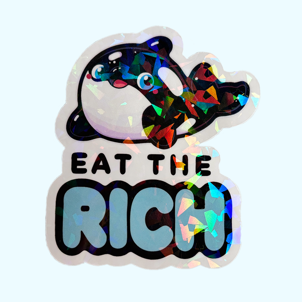 Holographic Eat the Rich sticker featuring a cute killer whale, anti-capitalist waterproof vinyl decal for laptops and water bottles