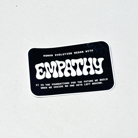 Empathy is the root of our evolutions -  Vinyl sticker  Decal